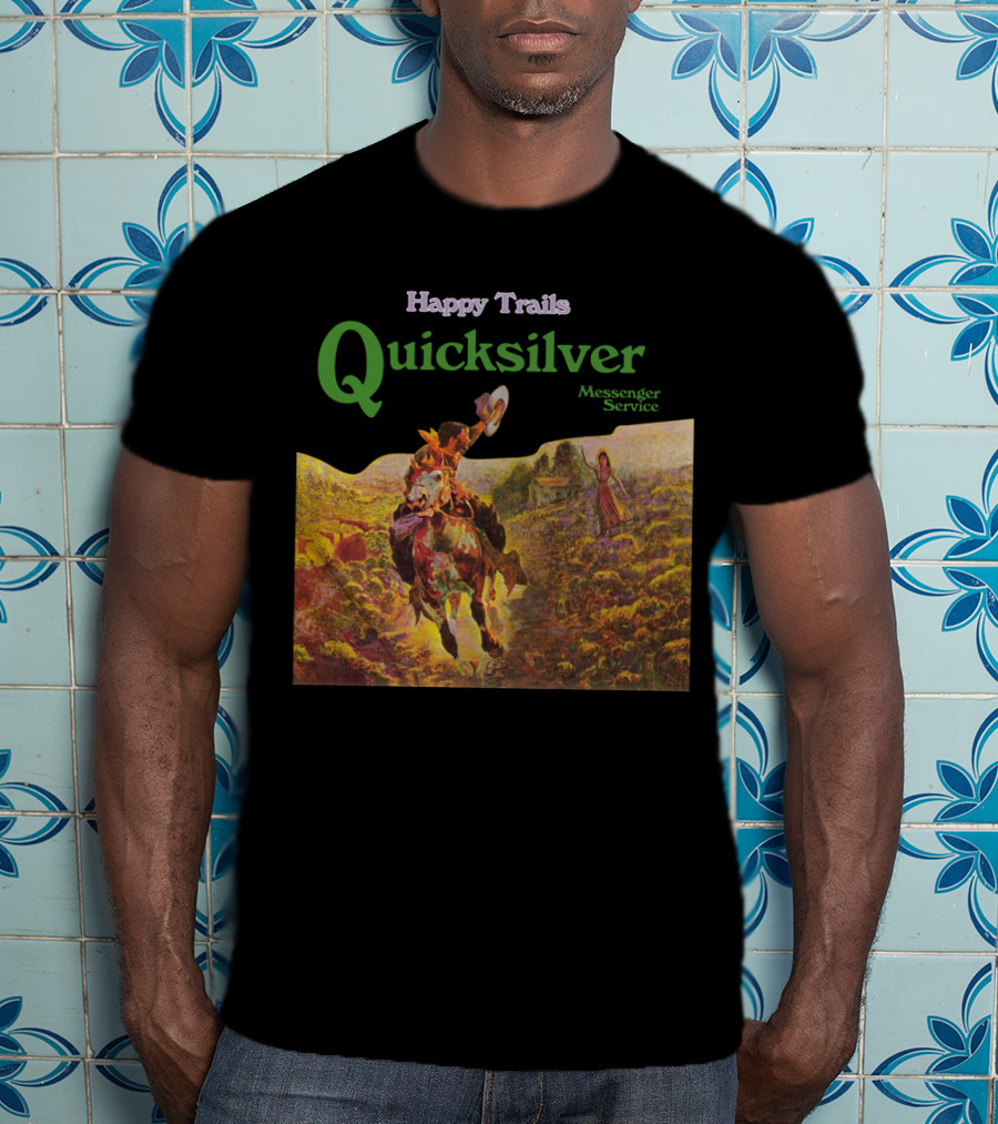 Happy Trails Quicksilver Messenger Service Cowboy Scene T-Shirt