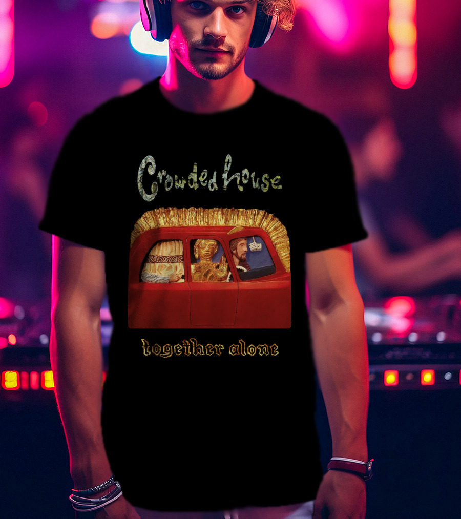 Crowded House Together Alone Album Cover Art With Car And Passengers T-Shirt