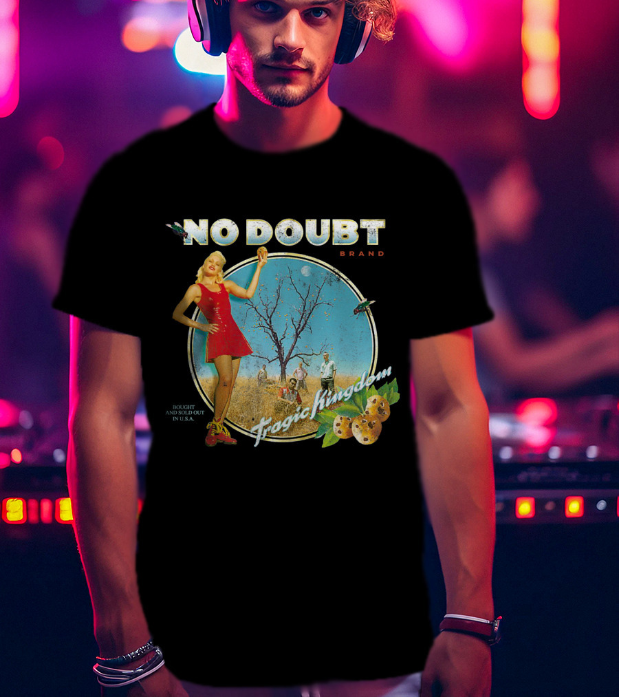 No Doubt Tragic Kingdom Brand Bought And Sold Out In U.s.a. T-Shirt