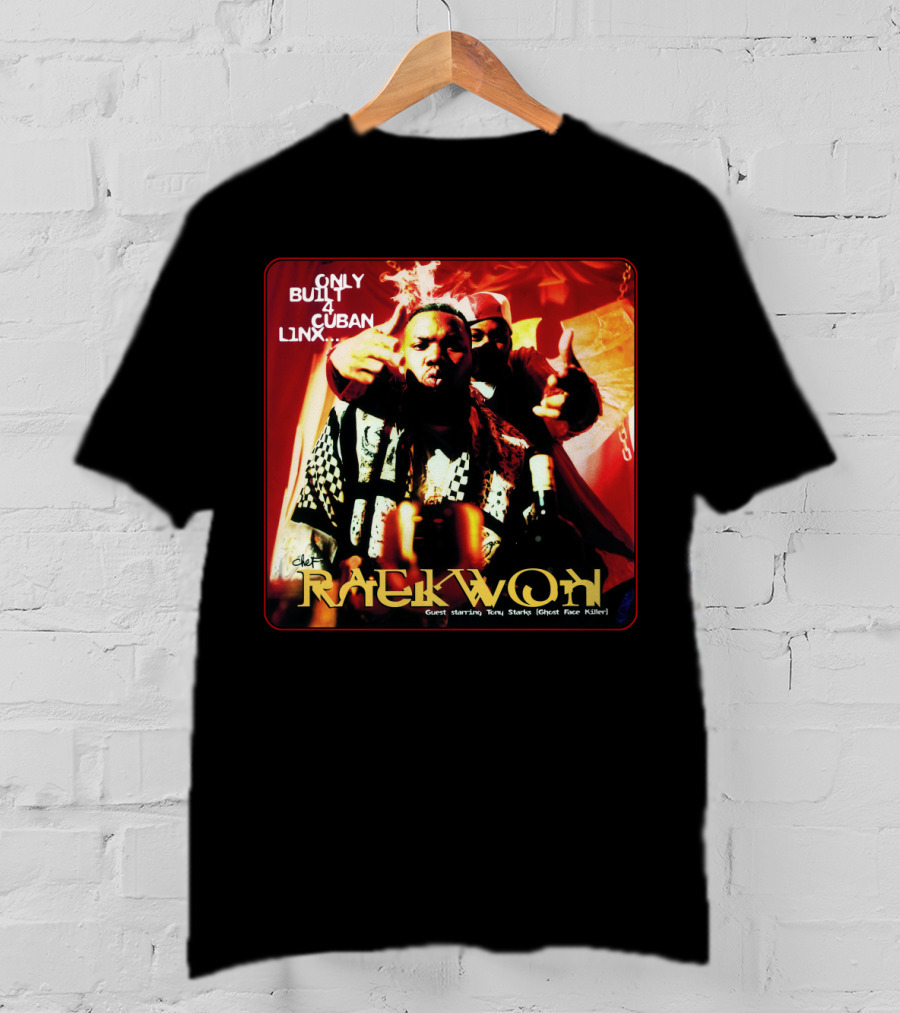Raekwon Only Built 4 Cuban Linx 1995 Chef Guest Starring Tony Starks Ghost Face Killer T-Shirt