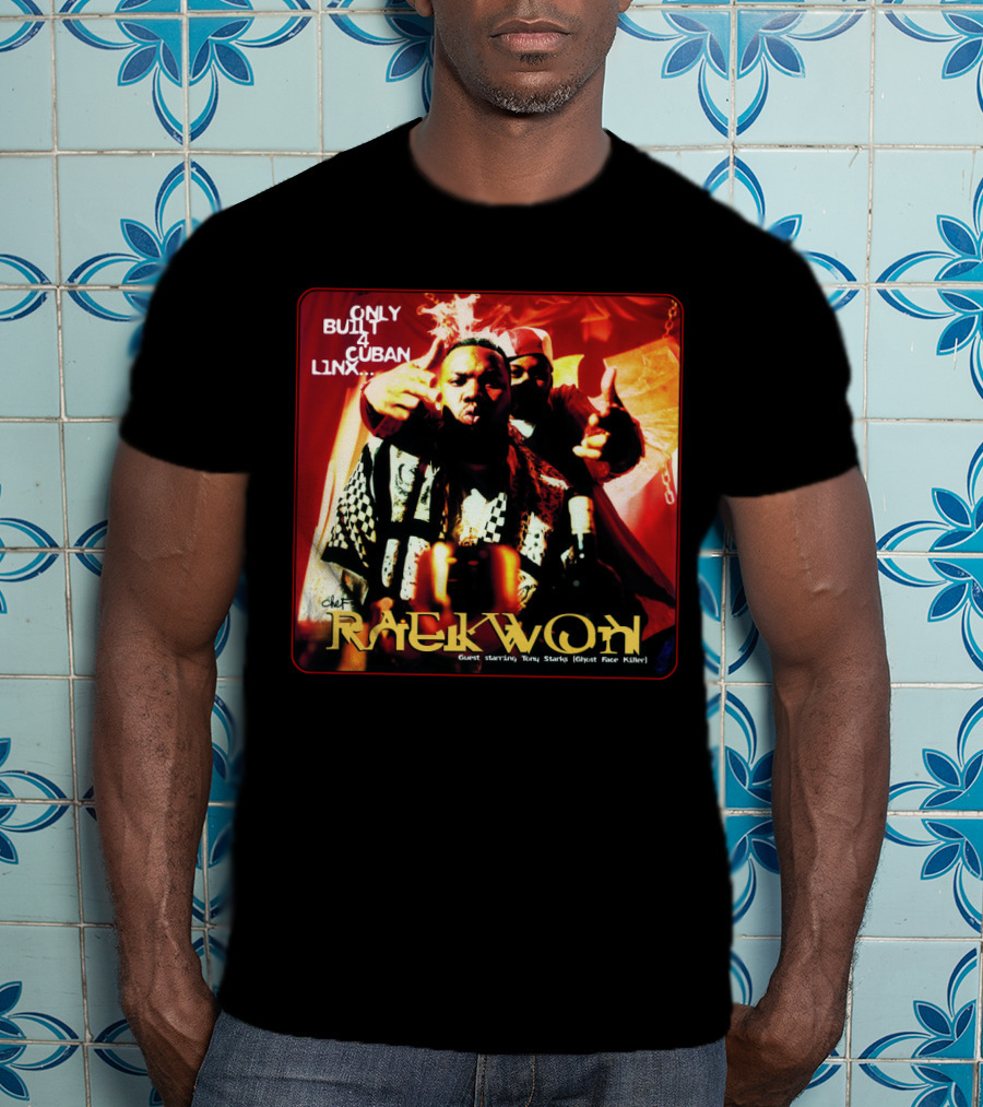 Raekwon Only Built 4 Cuban Linx 1995 Chef Guest Starring Tony Starks Ghost Face Killer T-Shirt