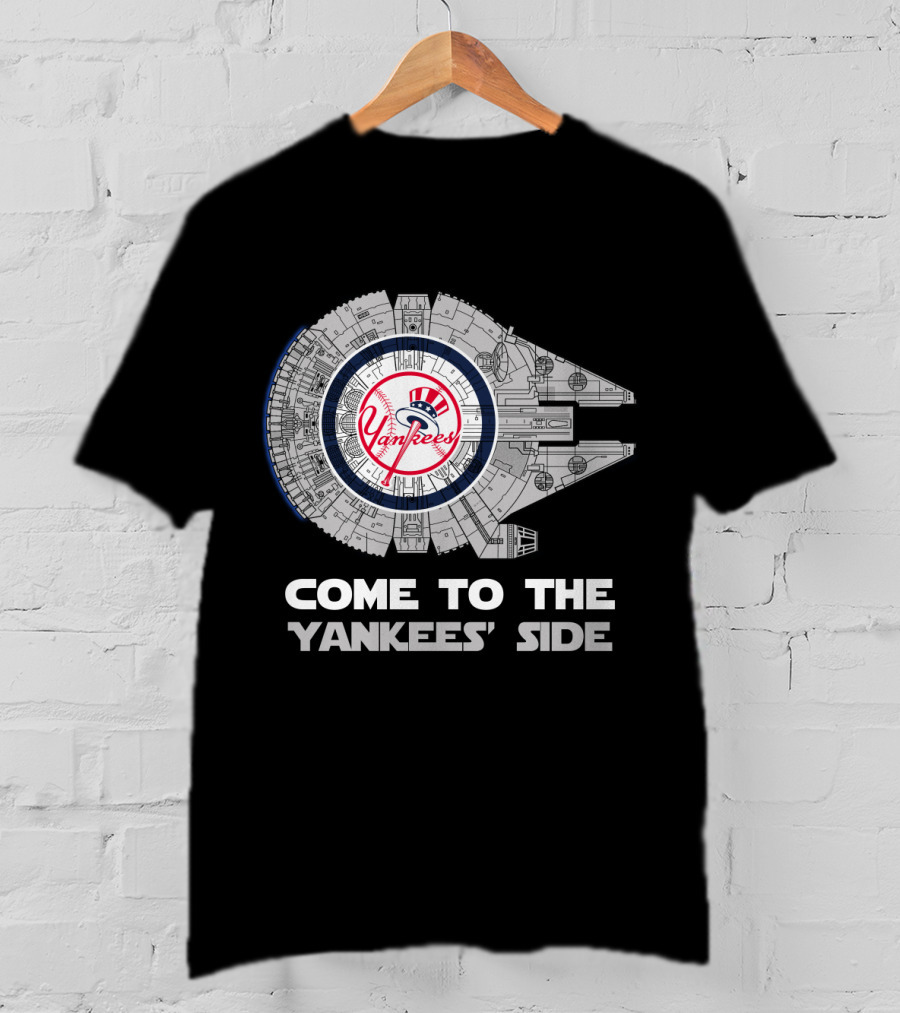 Come To The Yankees' Side New York Yankees Millennium Falcon MLB T-Shirt
