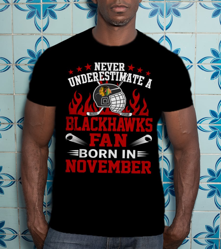 Never Underestimate A Blackhawks Fan Born In November Hockey Helmet Flames Stars T-Shirt