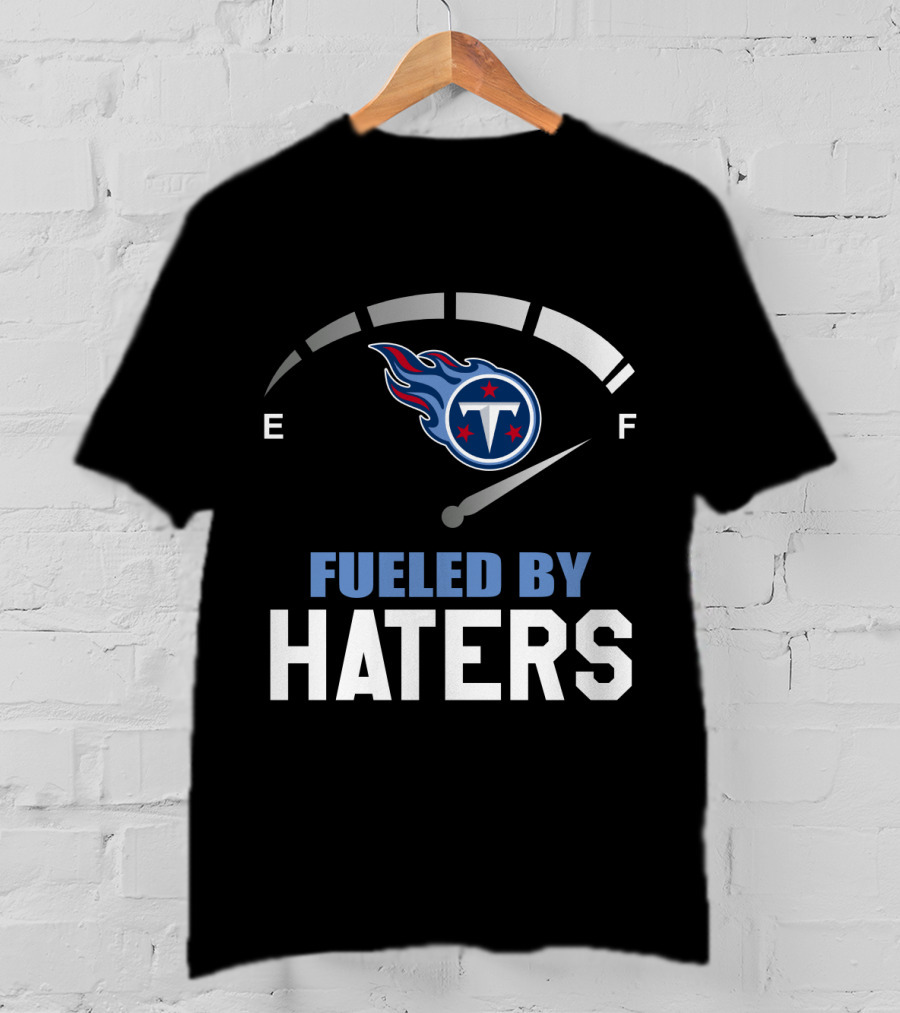 Fueled By Haters Tennessee Titans Gas Gauge Theme T-Shirt