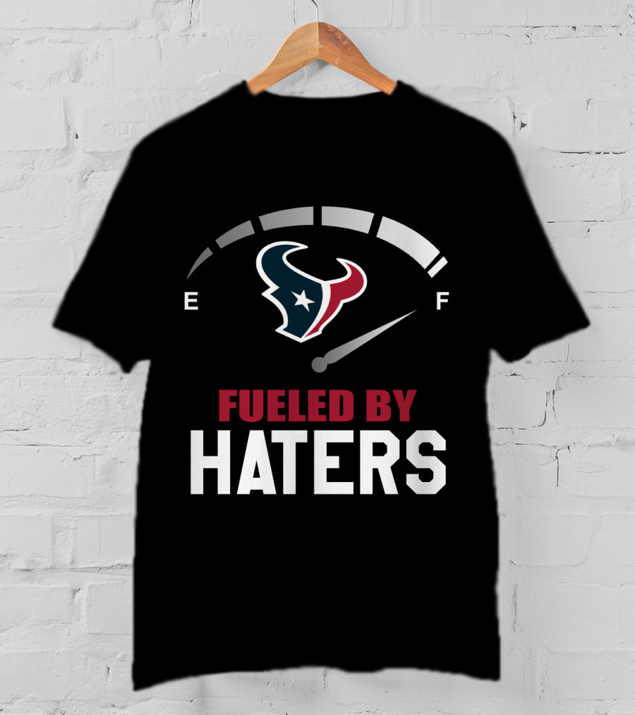 Houston Texans Fueled By Haters With Gas Gauge T-Shirt