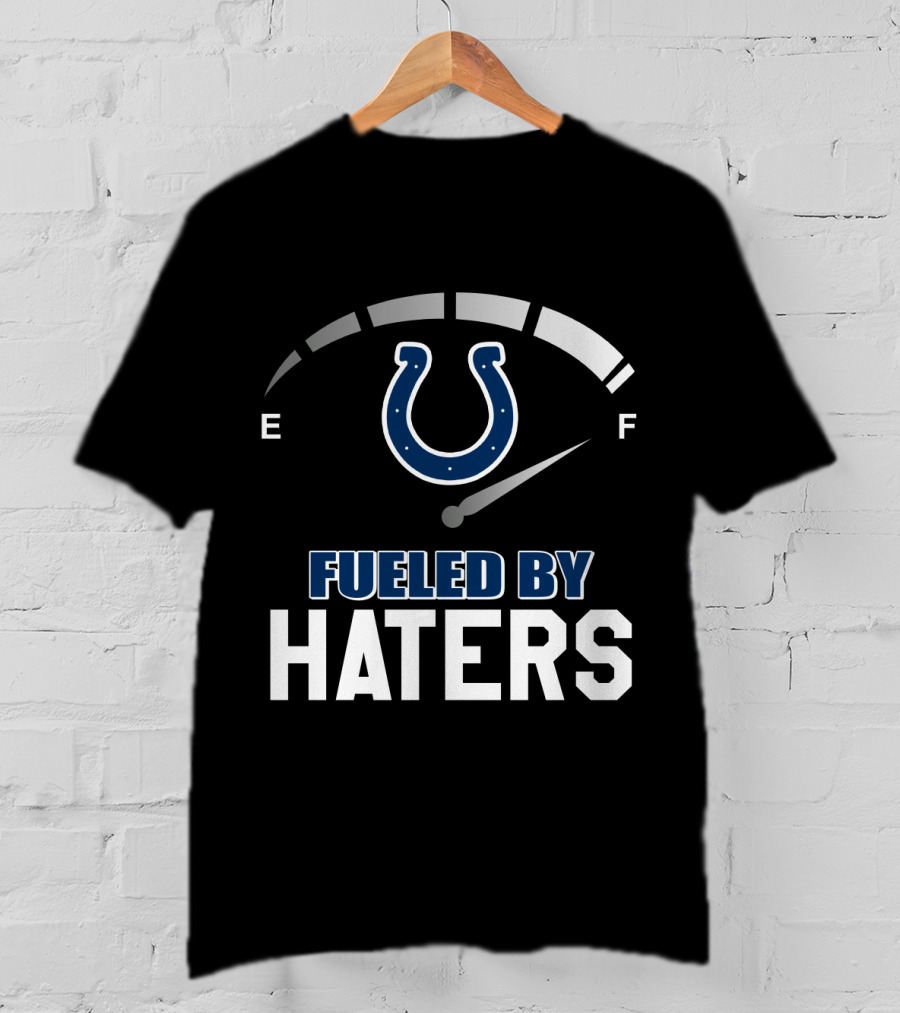 Indianapolis Colts Fueled By Haters Football Pride T-Shirt