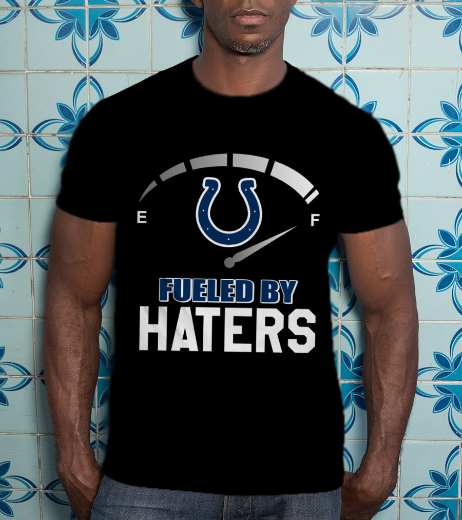 Indianapolis Colts Fueled By Haters Football Pride T-Shirt