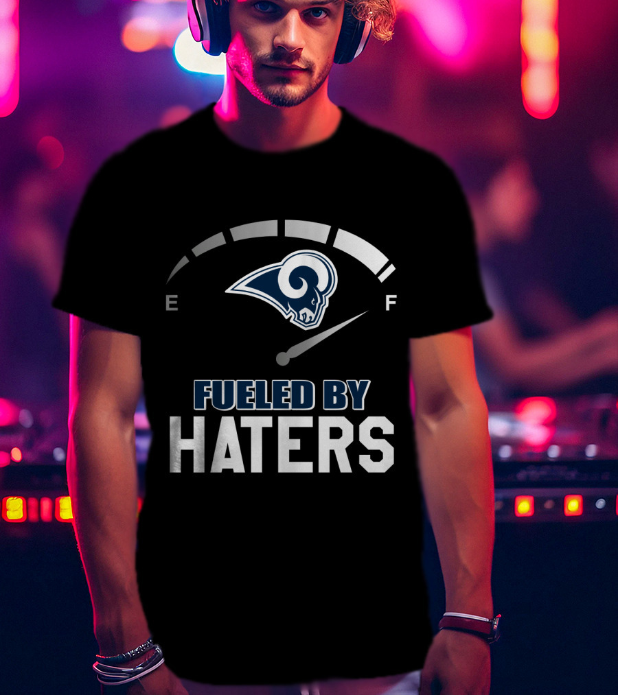 Los Angeles Rams Fueled By Haters Full Tank T-Shirt