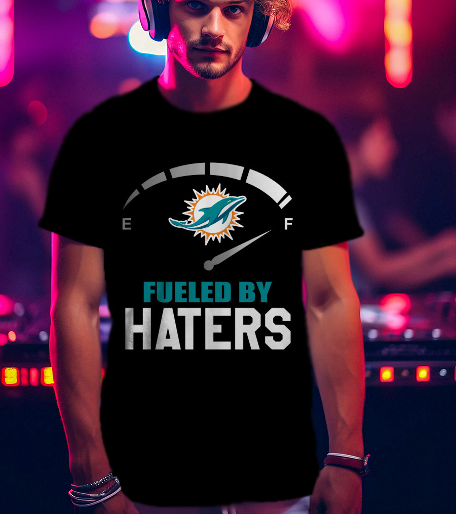 Miami Dolphins Fueled By Haters Fuel Gauge T-Shirt