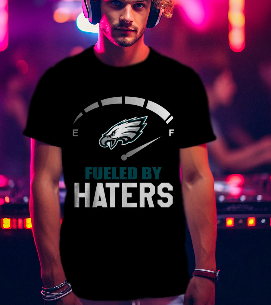 Philadelphia Eagles Fueled By Haters E F Speedometer T-Shirt