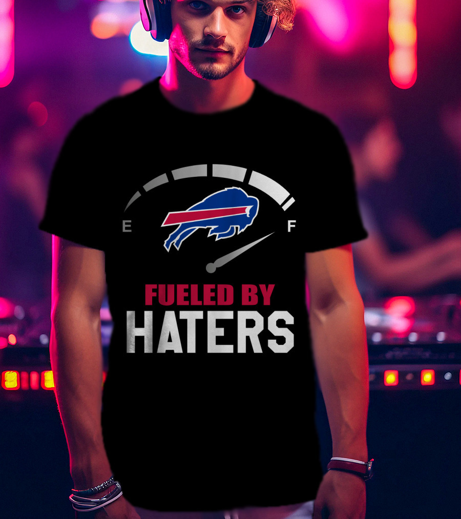 Buffalo Bills Fueled By Haters Fuel Gauge T-Shirt