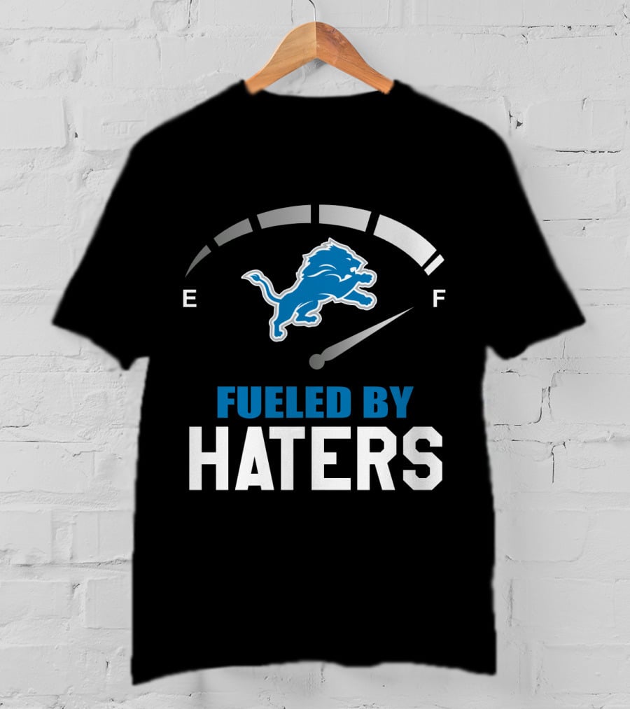Detroit Lions Fueled By Haters Fuel Gauge T-Shirt