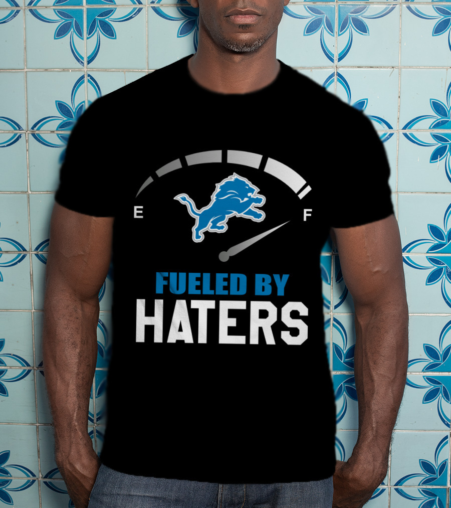 Detroit Lions Fueled By Haters Fuel Gauge T-Shirt