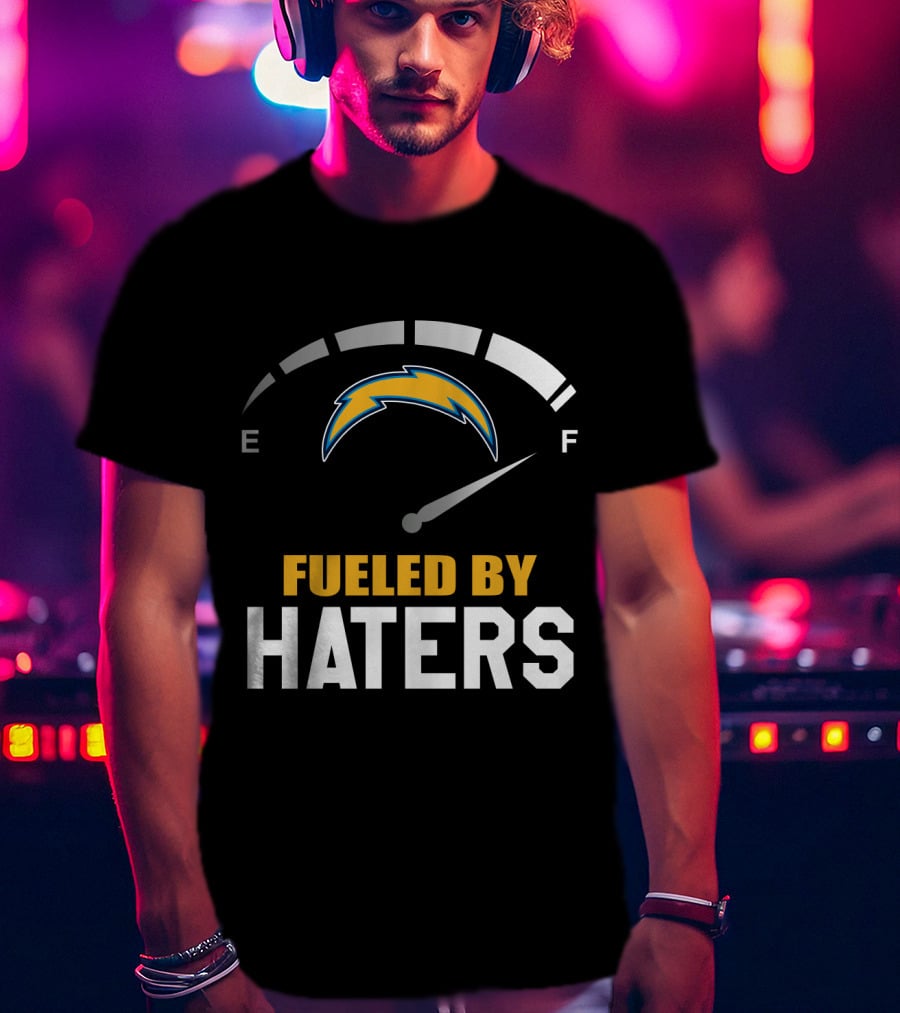Los Angeles Chargers Fueled By Haters Full Gauge T-Shirt