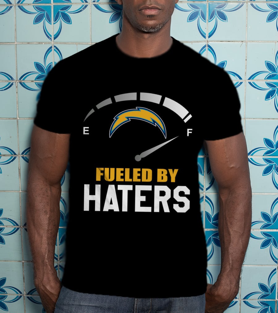 Los Angeles Chargers Fueled By Haters Full Gauge T-Shirt