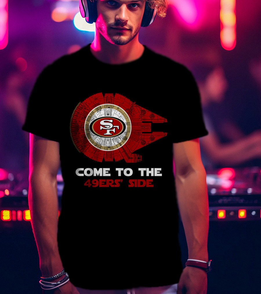 San Francisco 49ers Come To The 49ers' Side Millennium Falcon Sf T-Shirt