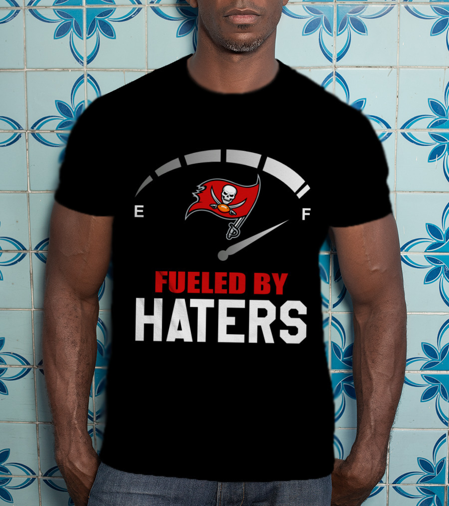 Tampa Bay Buccaneers Fueled By Haters Football T-Shirt