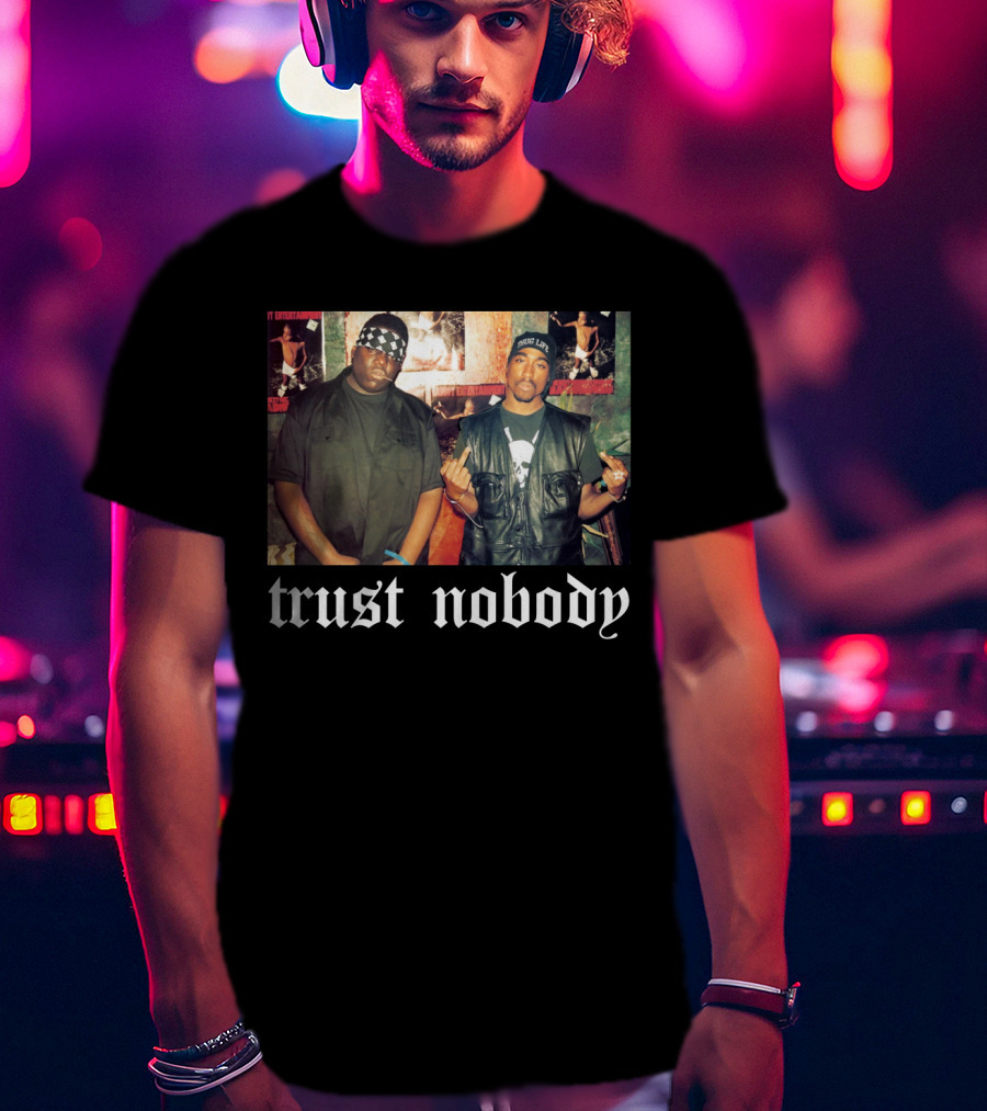 Trust Nobody Tpsk T-Shirt