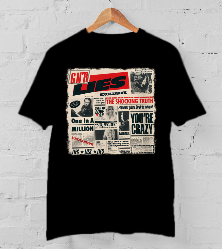Gnr Lies Exclusive You're Crazy One In A Million Patience Sex Used To Love Her T-Shirt