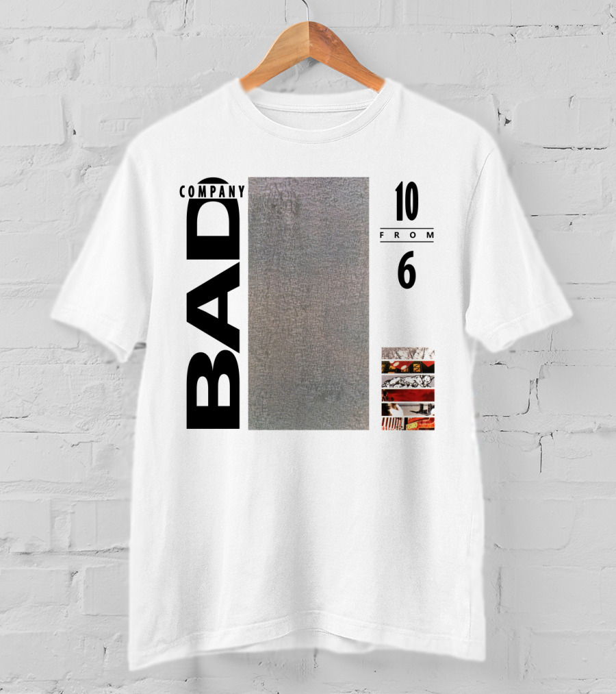 Bad Company 10 From 6 T-Shirt