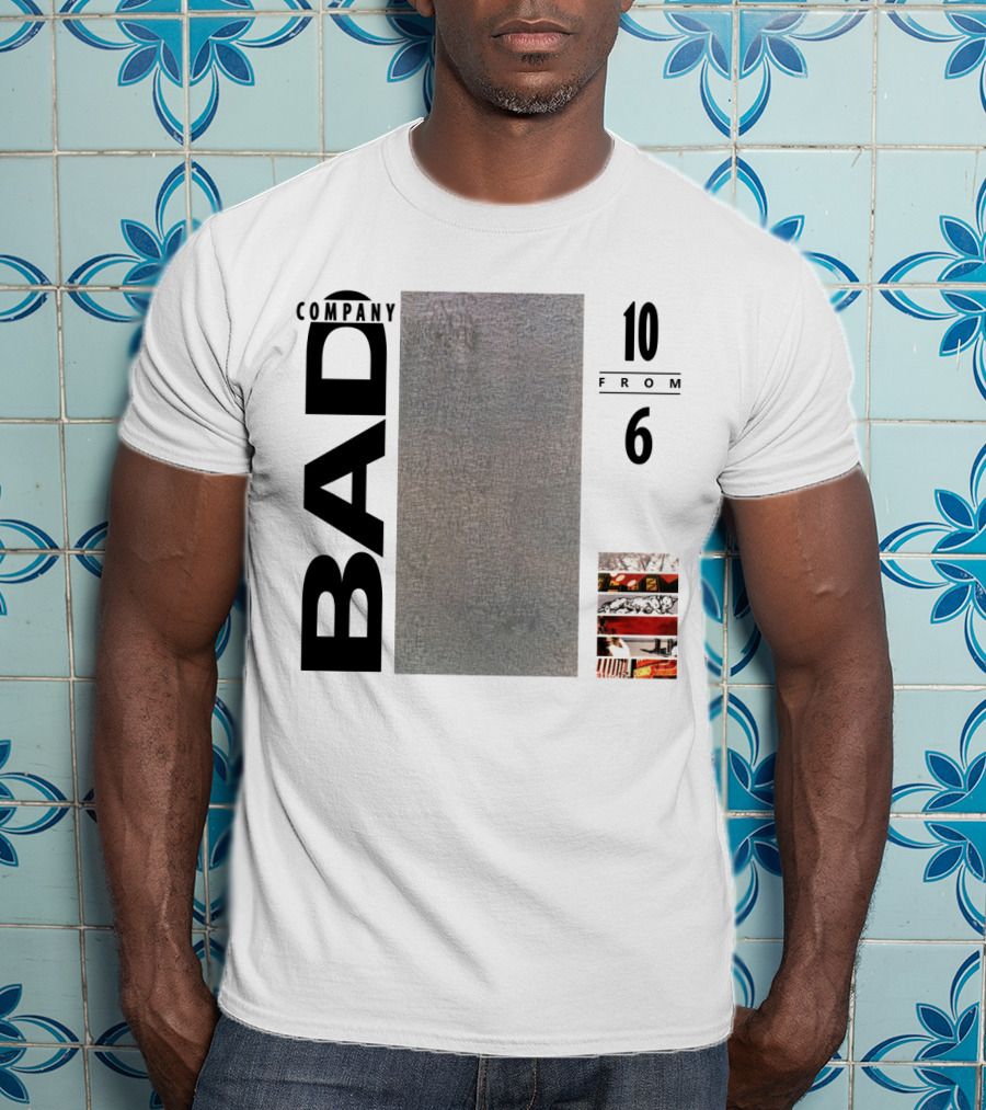 Bad Company 10 From 6 T-Shirt