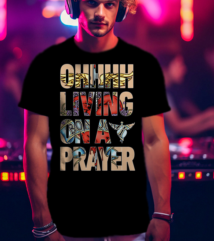 Oh Living On A Prayer Bjv T-Shirt