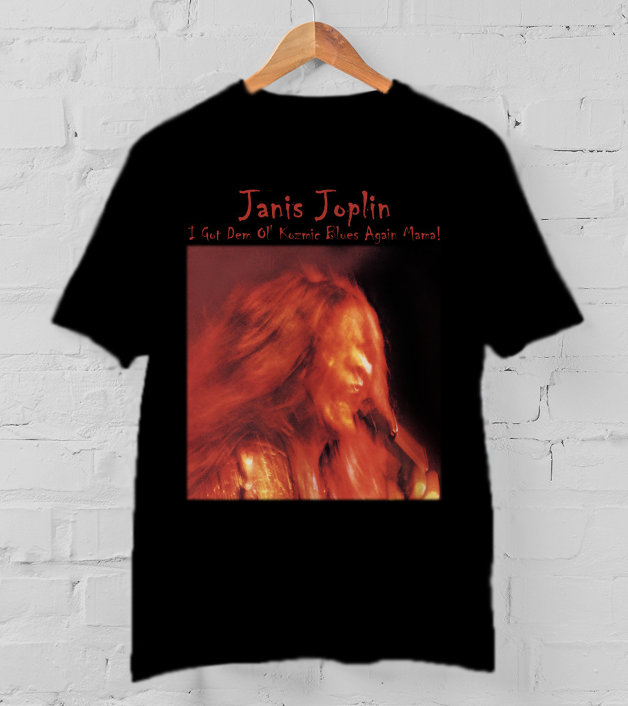 Janis Joplin I Got Dem Ol' Kozmic Blues Again Mama T-Shirt
