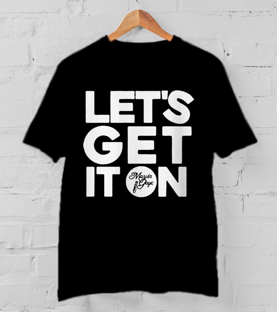LET'S GET IT ON Marvin Gaye T-Shirt