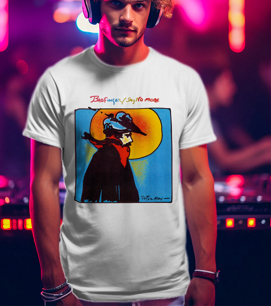 Badfinger Say No More Peter Max Art BFG 02 T-Shirt