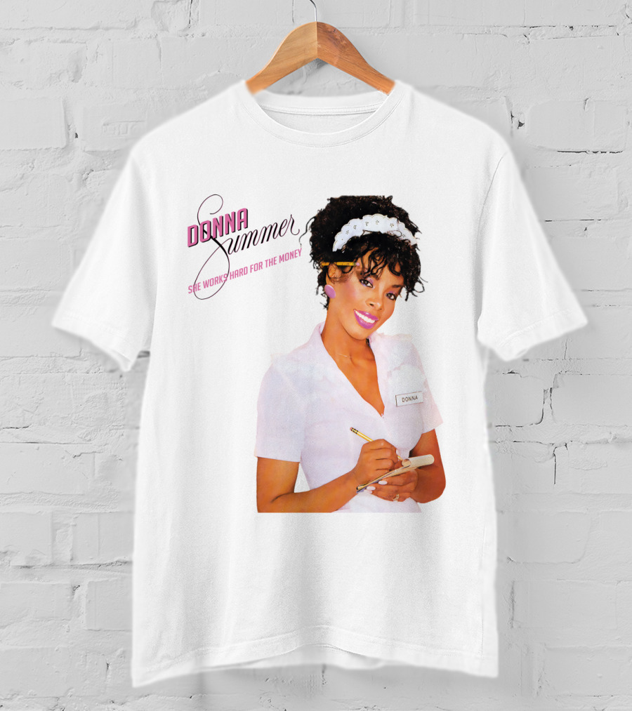 Donna Summer She Works Hard For The Money Waitress 80S Nostalgia T-Shirt