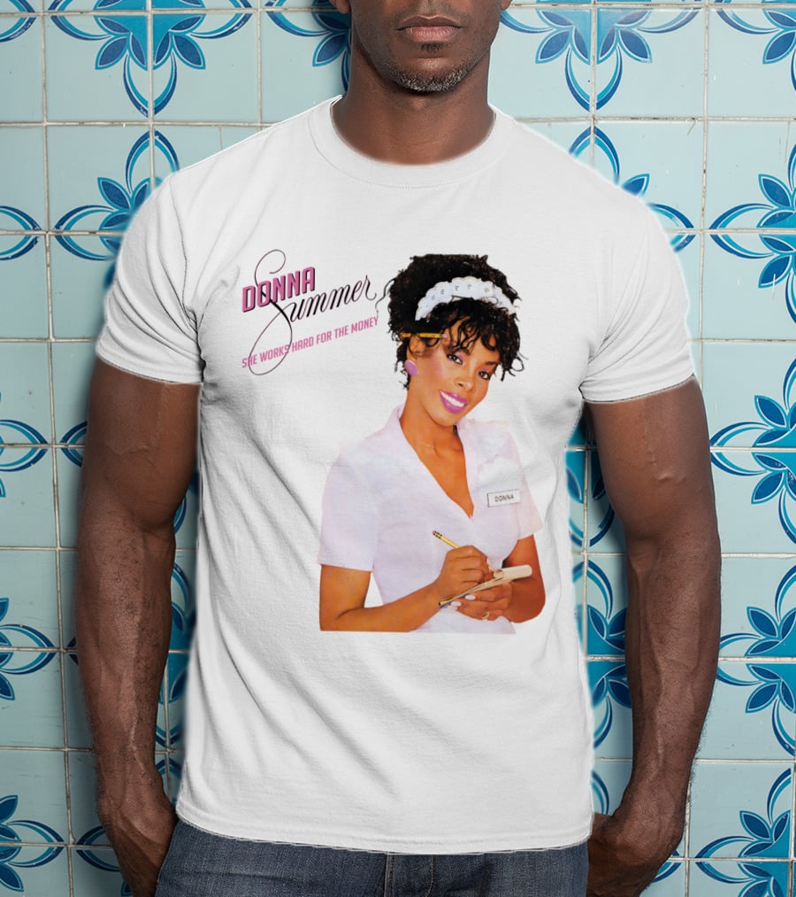 Donna Summer She Works Hard For The Money Waitress 80S Nostalgia T-Shirt