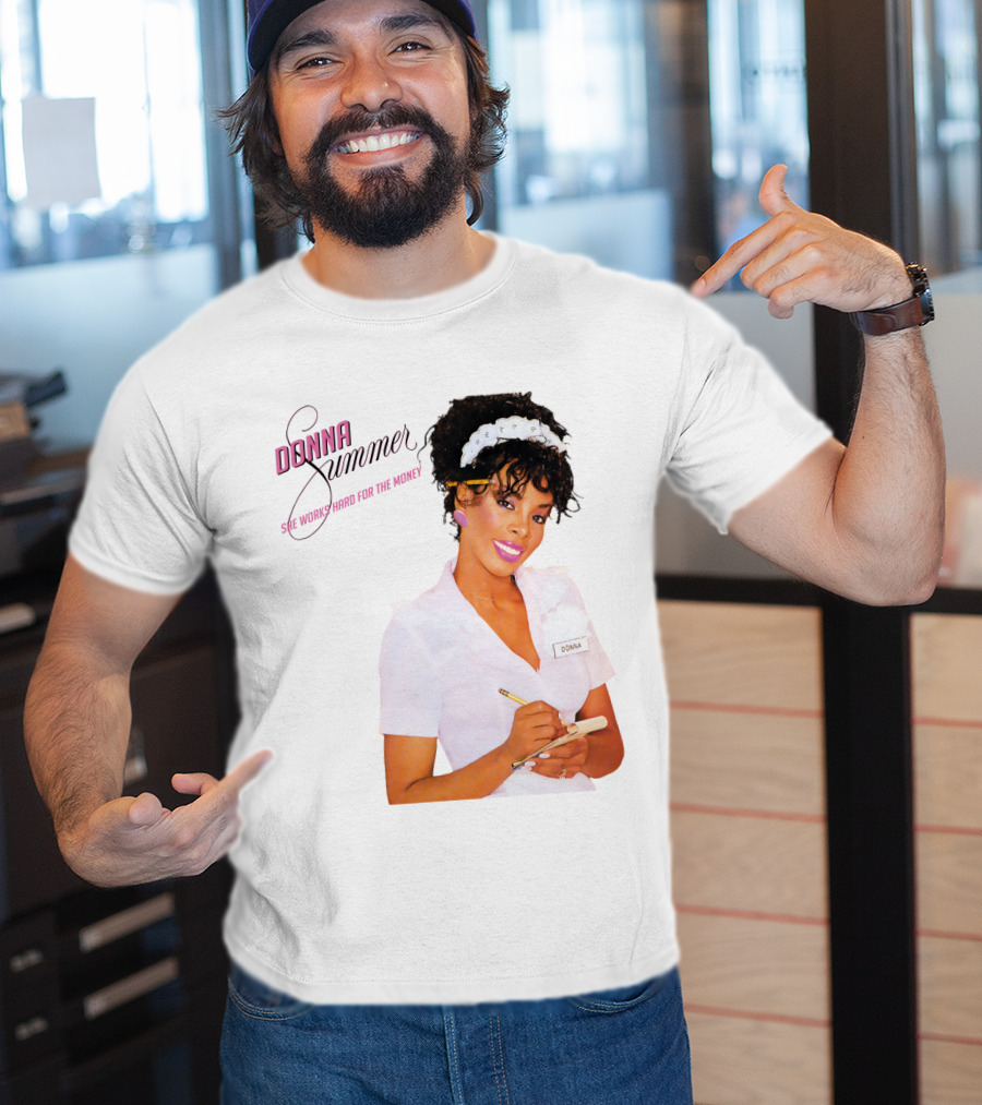 Donna Summer She Works Hard For The Money Waitress 80S Nostalgia T-Shirt