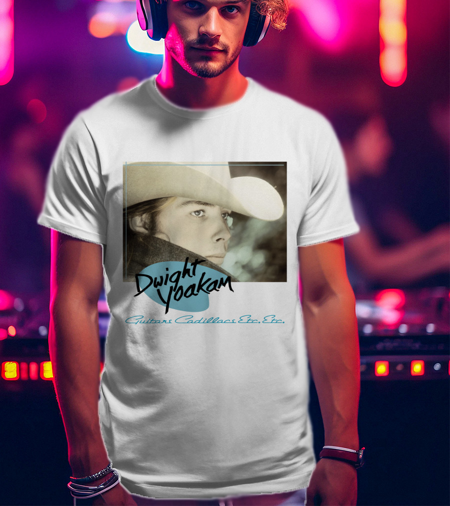 Dwight Yoakam Guitars Cadillacs Etc. Etc T-Shirt