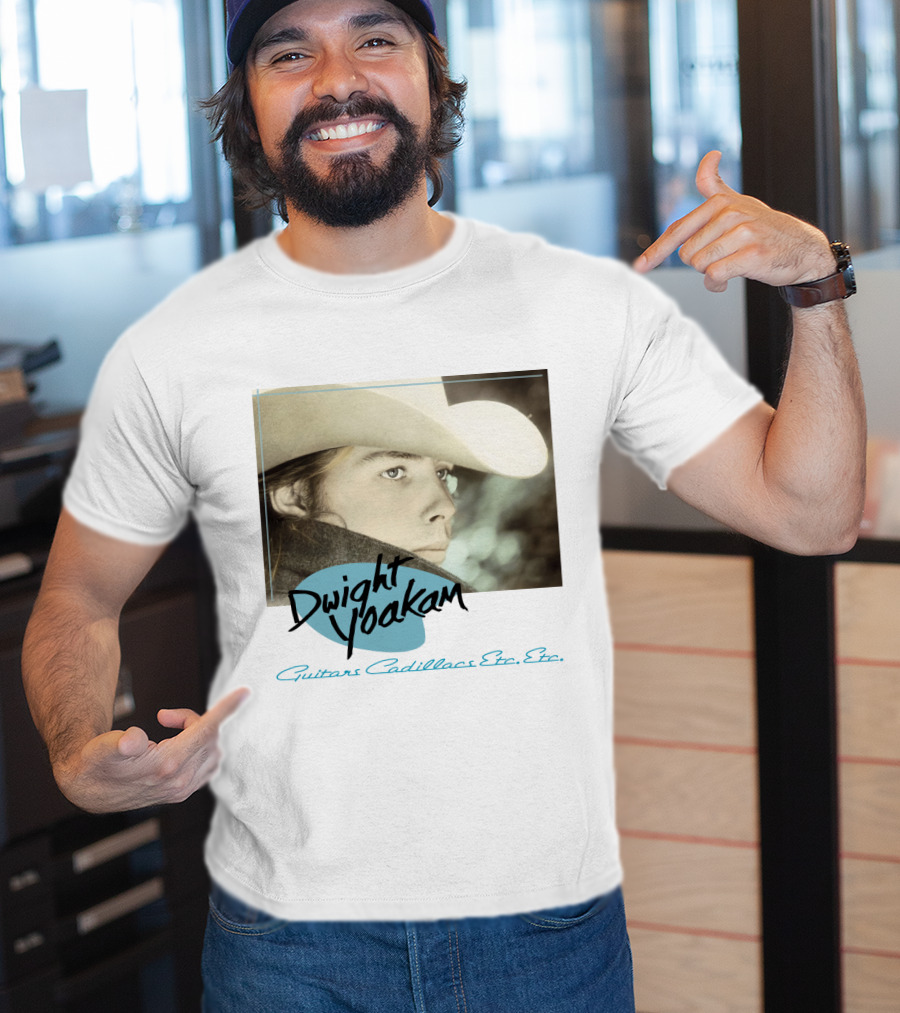 Dwight Yoakam Guitars Cadillacs Etc. Etc T-Shirt