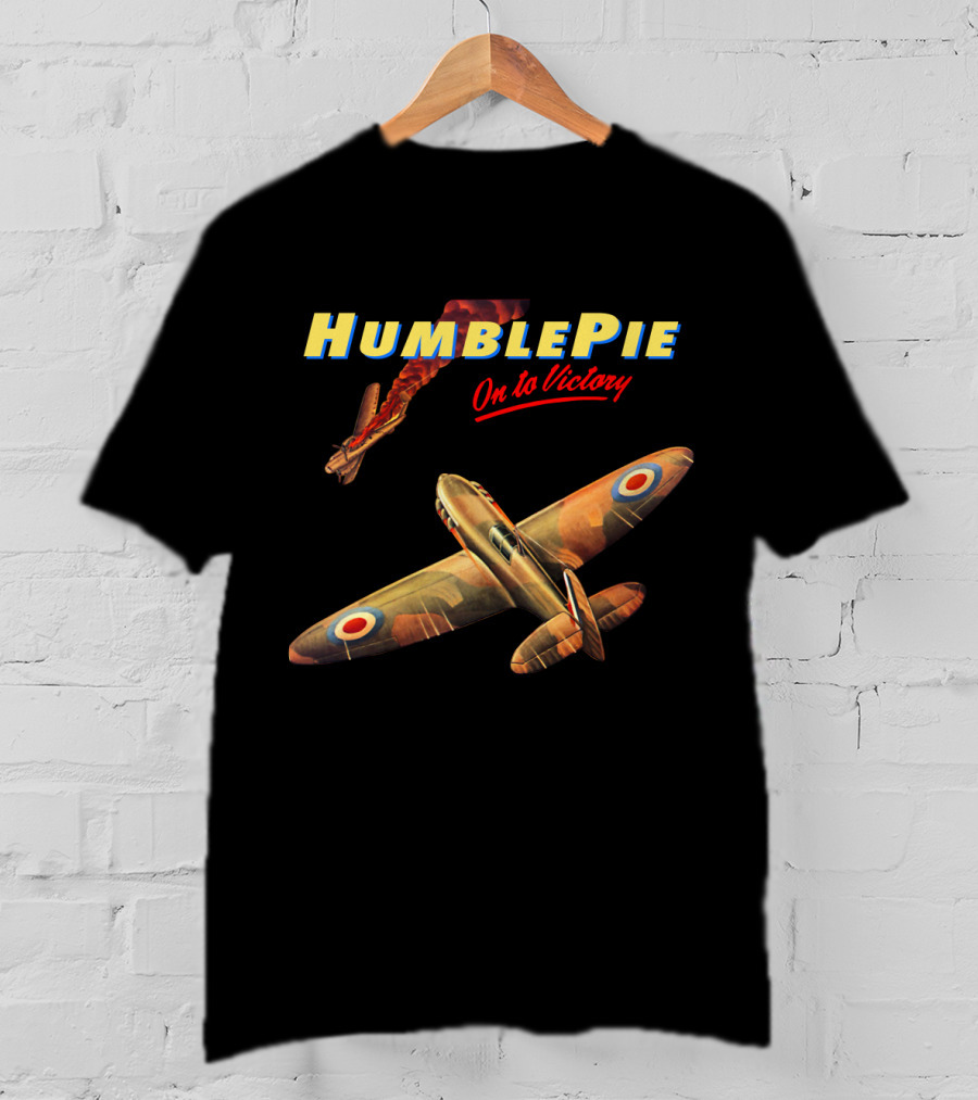 Humble Pie On To Victory Fighter Plane T-Shirt