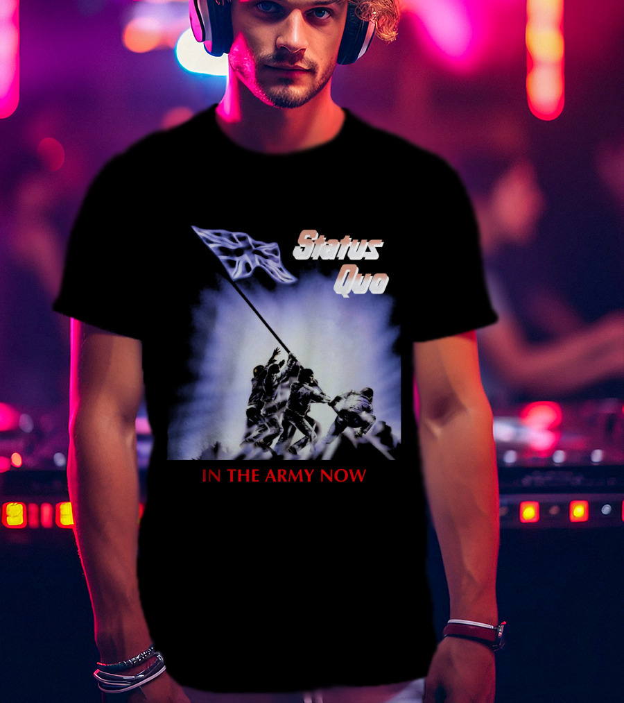 Status Quo In The Army Now Flag Raising T-Shirt