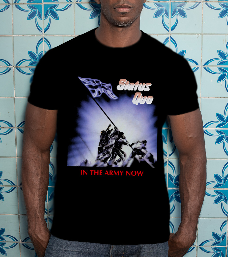 Status Quo In The Army Now Flag Raising T-Shirt