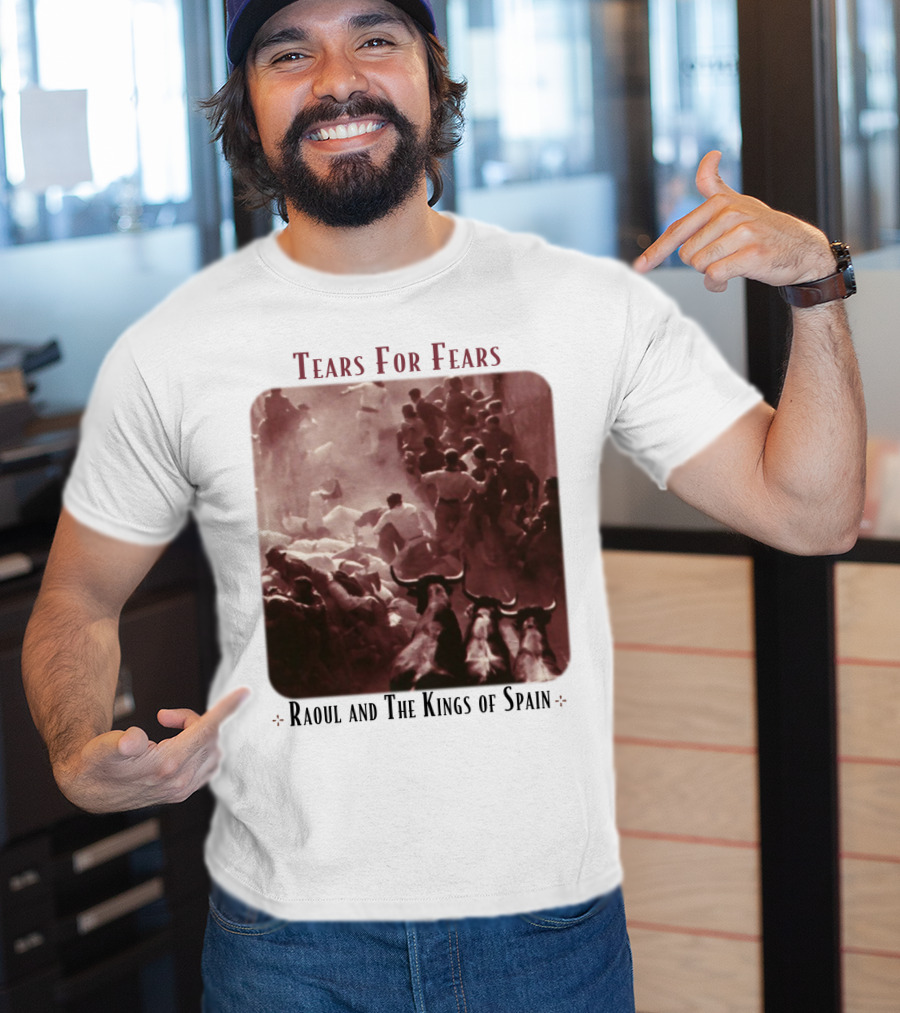 Tears For Fears Raoul And The Kings Of Spain Album Cover Bulls Running Crowd Scene T-Shirt