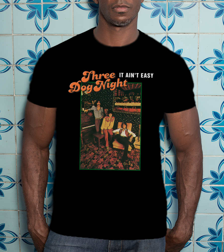 Three Dog Night It Ain't Easy T-Shirt