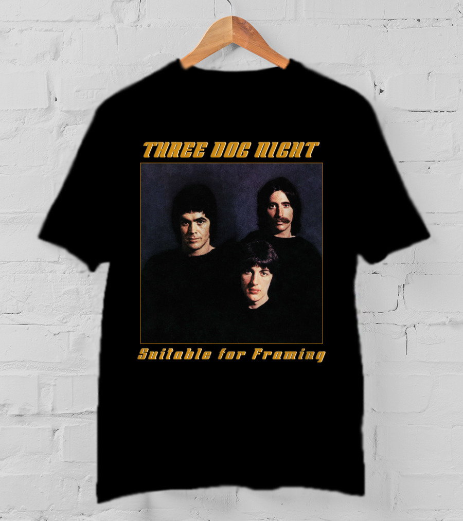 Three Dog Night Suitable For Framing T-Shirt