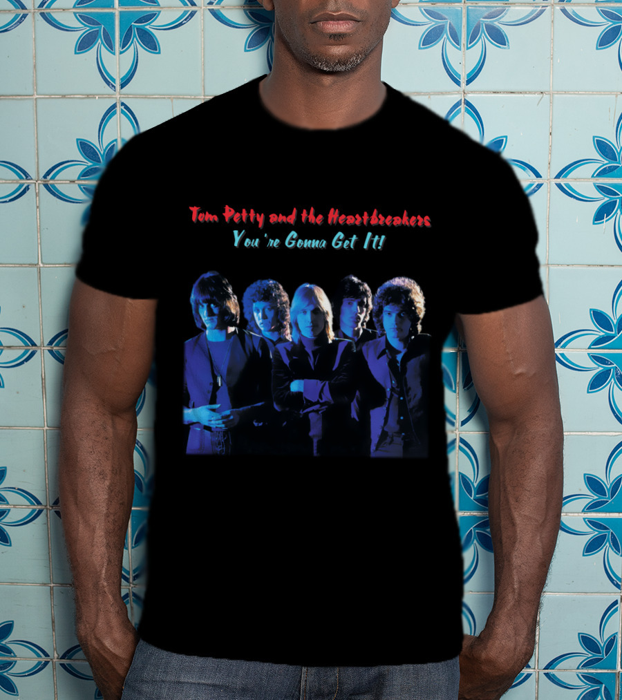 Tom Petty And The Heartbreakers You're Gonna Get It! T-Shirt