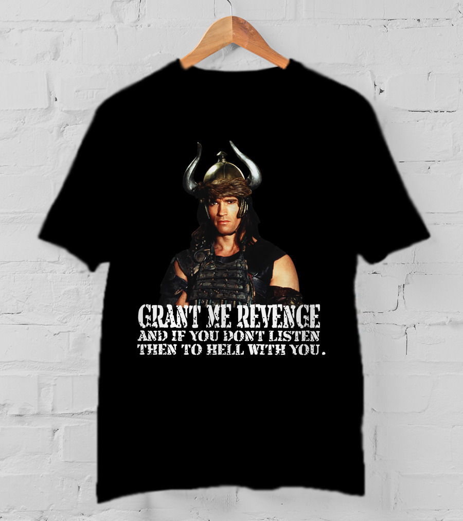 Conan Warrior Helmet Grant Me Revenge Quote T-Shirt