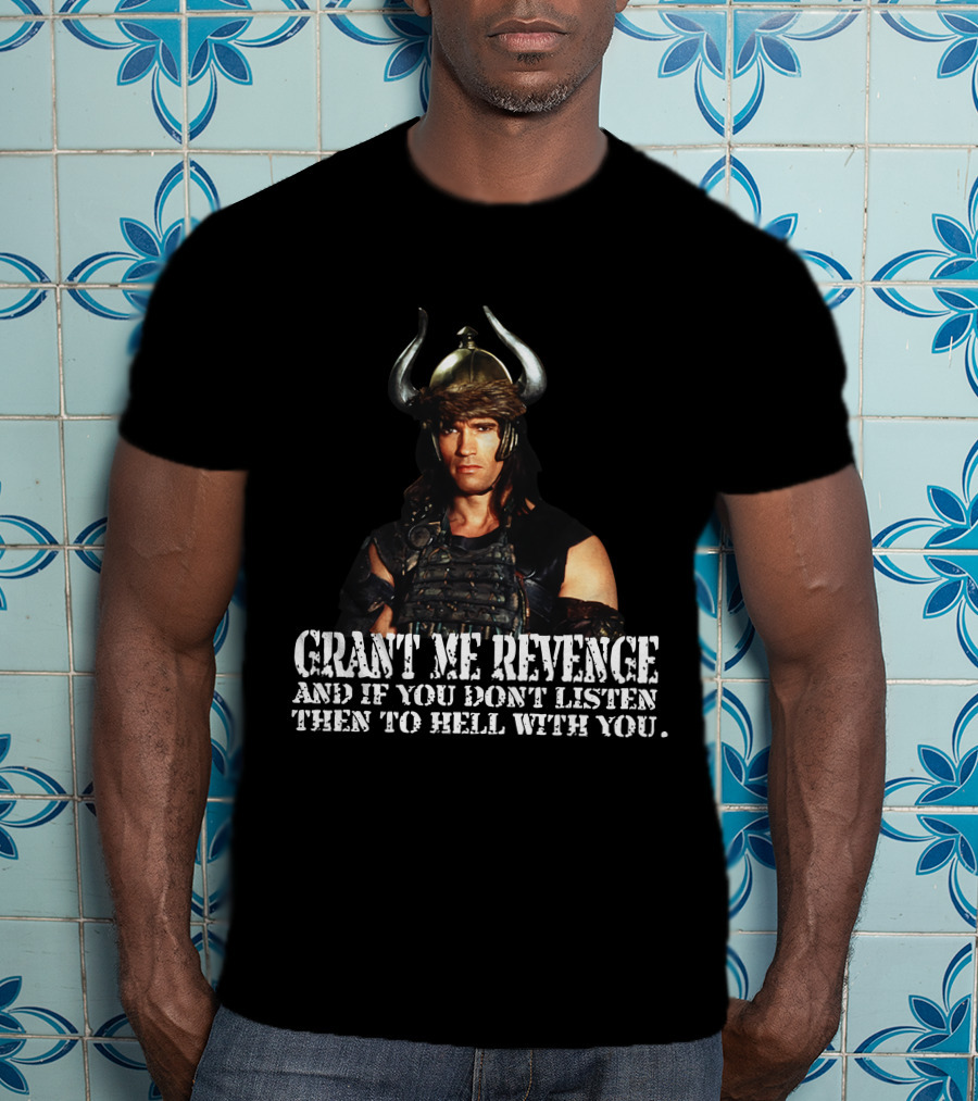 Conan Warrior Helmet Grant Me Revenge Quote T-Shirt