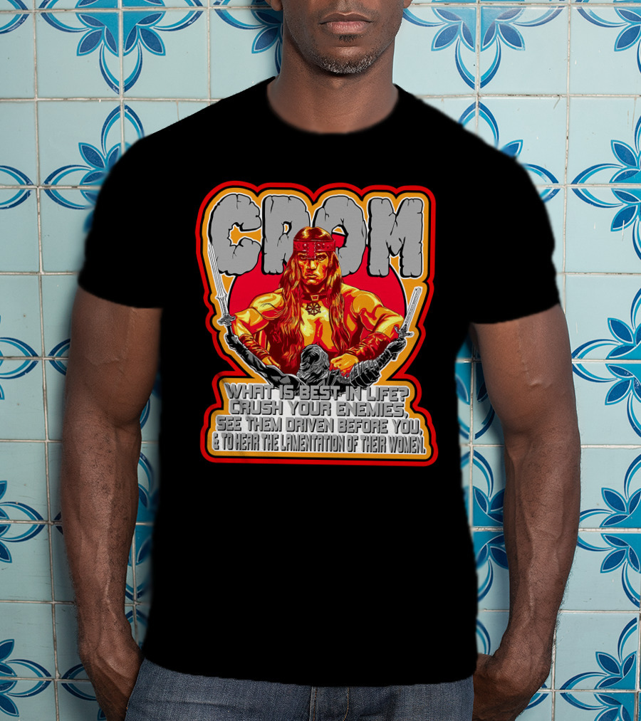Crom Conan 29 What Is Best In Life Crush Your Enemies Quote T-Shirt