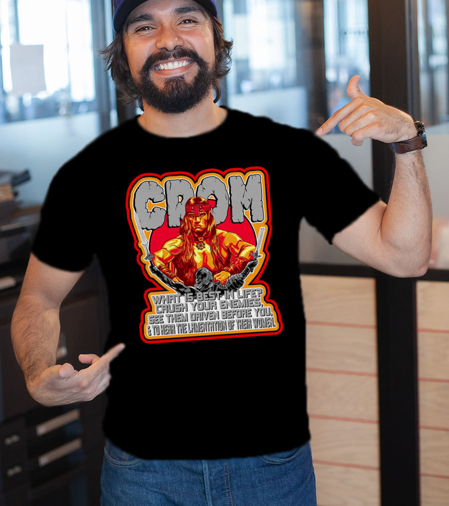 Crom Conan 29 What Is Best In Life Crush Your Enemies Quote T-Shirt