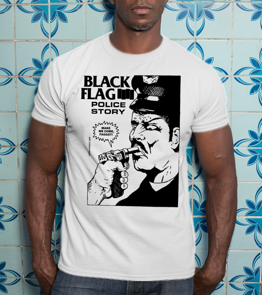 Black Flag Police Story Make Me Come T-Shirt