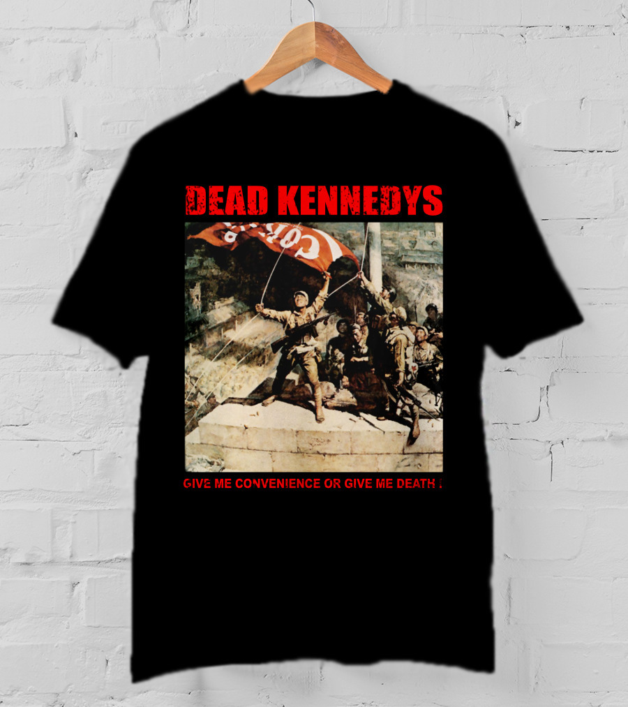 Dead Kennedys Give Me Convenience Or Give Me Death Revolutionary T-Shirt