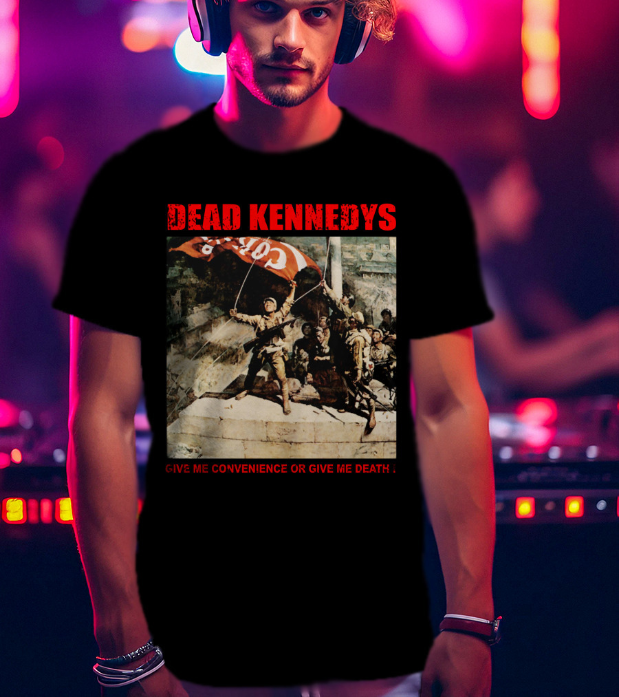 Dead Kennedys Give Me Convenience Or Give Me Death Revolutionary T-Shirt
