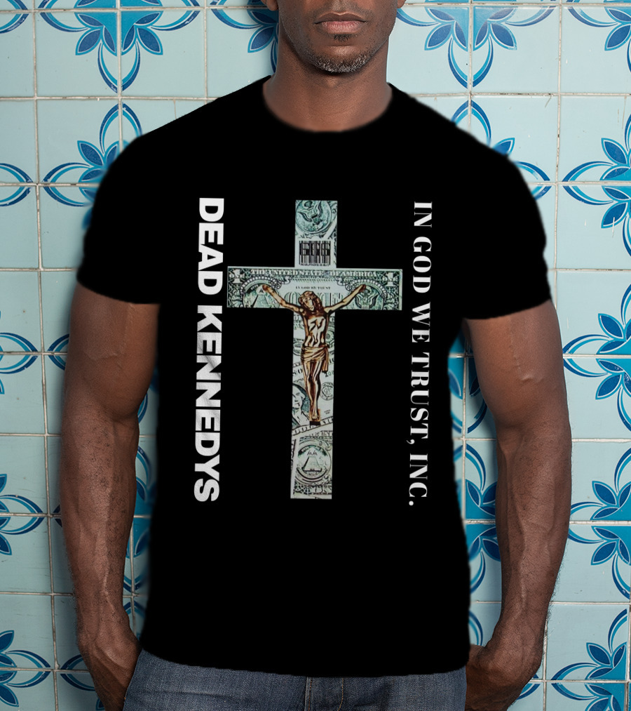 Dead Kennedys In God We Trust Inc Cross Dollar Jesus T-Shirt