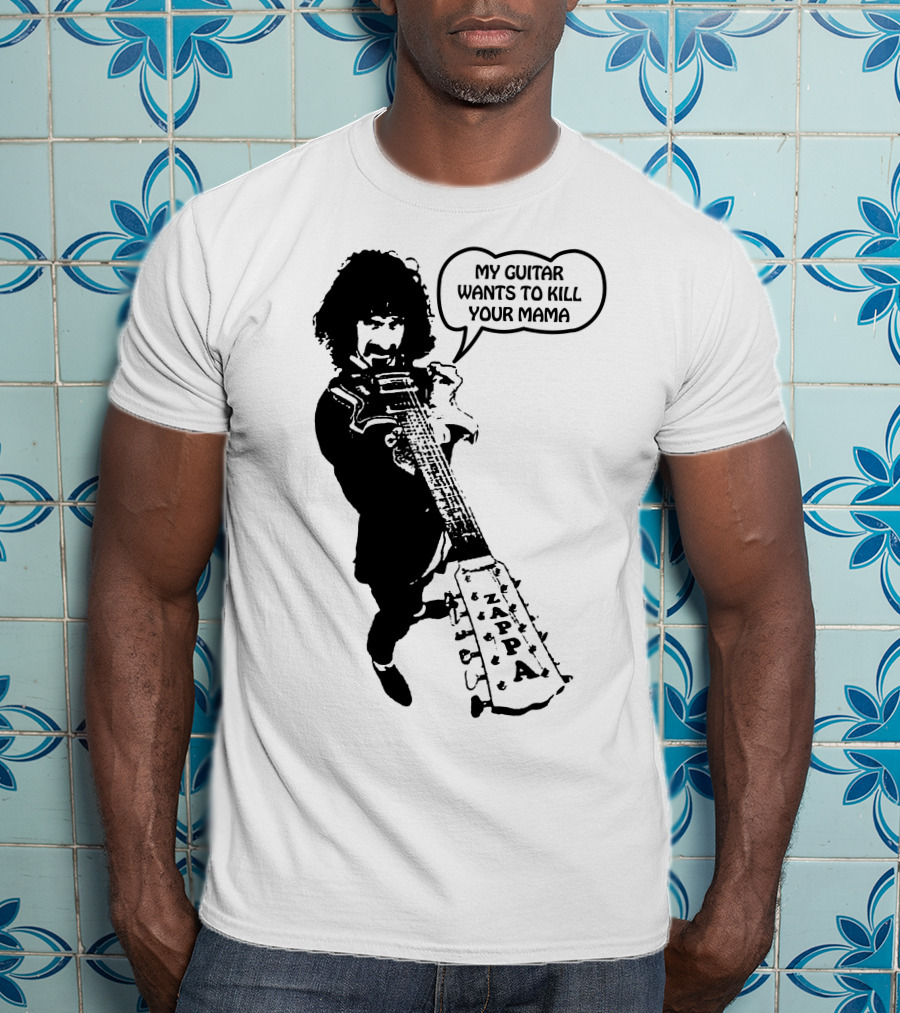 Frank Zappa My Guitar Wants To Kill Your Mama T-Shirt